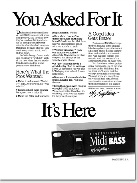 360 Systems Professional Midi Bass introductory ad, 1987. 'This product was so late to market we didn't even have a completed prototype to photograph for its first ad. So I suggested we just show the completed end of the front panel, with the product's logo, and make it look like it was so new it was just coming in from the edge of the page. Brilliant? Probably not. But it did make for a good layout with good movement to it.' https://www.ericwrobbel.com/art/360youaskedforit.htm