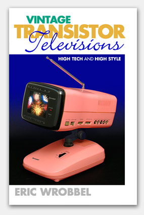 Vintage Transistor Televisions--the complete photo guide to collectible models