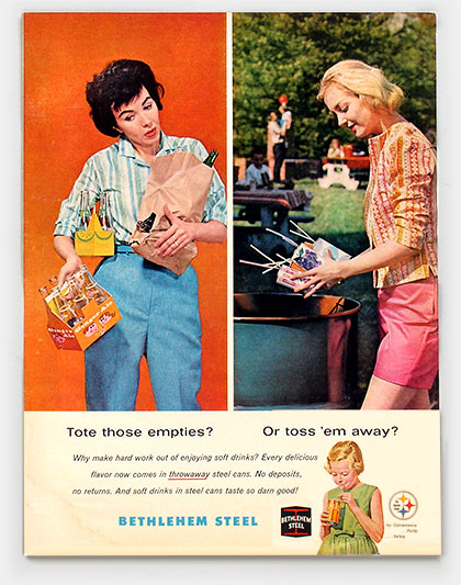 'Tote those empties? Or toss 'em away?'-- That's the question that concerns these two housewives. If only a kindly, benevolent corporation would advise them. Bethlehem Steel to the rescue in this 1950s magazine ad. Recycling? I don't think so! From 'Our Disposable Culture' at the web's largest private collection of antiques & collectibles: https://www.ericwrobbel.com/collections/disposable-2.htm