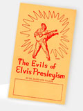 'The Evils of Elvis Presleyism' is an amazing period piece. Quoting: 'Elvis Presley is an uneducated Tennessee fellow... with grotesque sideburns, who musicians say plays his guitar very crudely, but with an emotion-soaked voice and sensual body movements has entranced millions of teenagers [to] make him their 'sex-idol'.'  By Dr. David Otis Fuller. From 'Religious Tracts' at the web's largest private collection of antiques & collectibles: https://www.ericwrobbel.com/collections